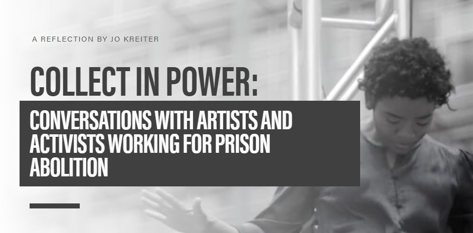 Jo Kreiter: "Conversations with Artists & Activists Working for Prison Abolition"